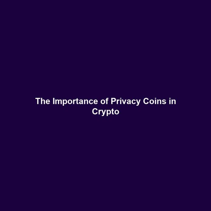 The Importance of Privacy Coins in Crypto